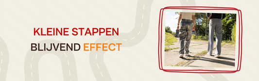 Kleine stappen, blijvend effect. Waarom duurzame vitaliteit nooit groots hoeft te beginnen